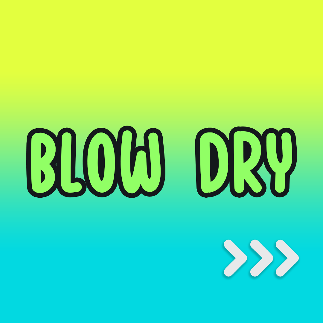 Blow Dry